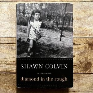 Shawn Colvin Diamond in the Rough Hardcover Memoir Biography 9780061759598